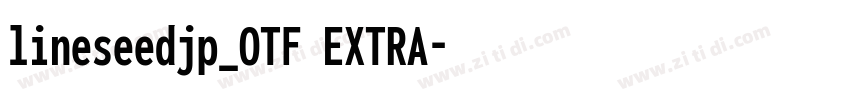 lineseedjp_OTF EXTRA字体转换